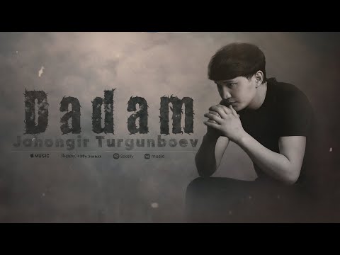 Jahongir Turgunboev - Dadam  (Music version)