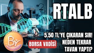 5.50 TL'YE ÇIKARAN SIR! 🚀 RTALB Hissesi (RTA) Neden Tekrar Tavan Yaptı? | Borsa 