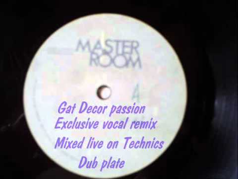 Exclusive Dub plate Gat Decor - Passion vocal piano remix 1993