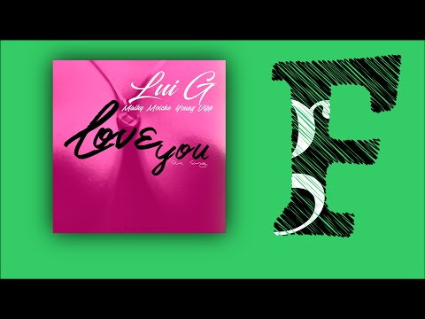 Lui G - Love you (con Maiky Moiche y Young VIPP)
