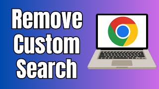 How to Remove Google Custom Search From Chrome (2024)