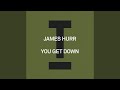 You Get Down