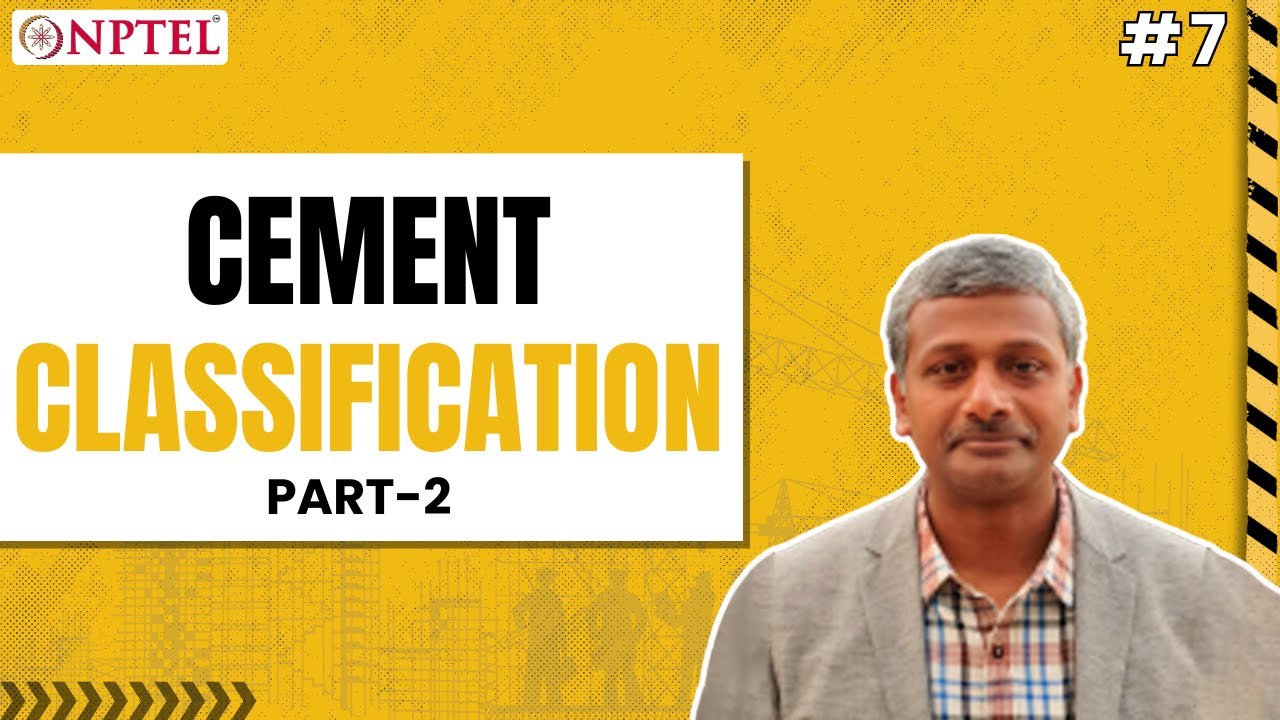 #7 Cement Classification | Part 2 | Advanced Concrete Technology