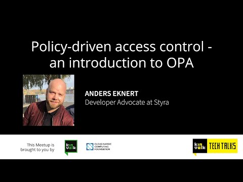 Policy-driven access control - an introduction to OPA - Anders Eknert, Styra