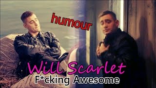 ● Will Scarlet | F*cking Awesome ♛ humour ( OUATIW )