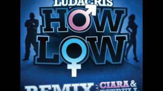 Ludacris-How Low (Remix) (feat.Ciara &amp; Pitbull)/w lyrics