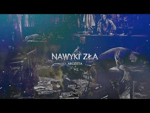 Arczista - Nawyki zła (official audio)