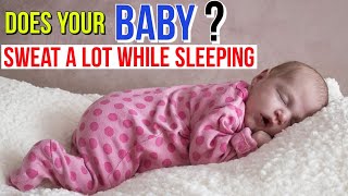 Does your baby sweat a lot while sleeping ?? Is it a matter of concern ?