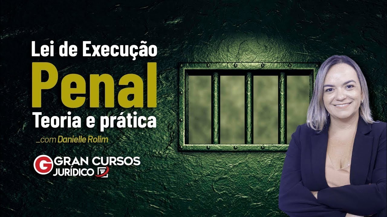 Lei de execução penal - Teoria e prática: Livramento condicional e sursis - com Danielle Rolim