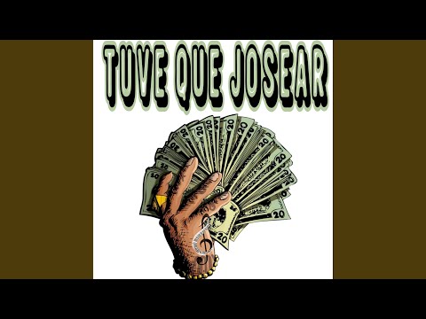 Tuve Que Josear