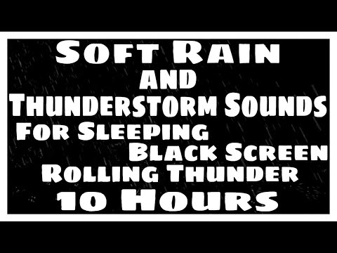 Soft Rain and Thunderstorm Sounds for Sleeping Black Screen Rolling Thunder 10 Hours