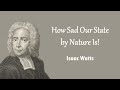 How Sad Our State by Nature Is! - Martijn de Groot How Sad Our State by Nature Is!
