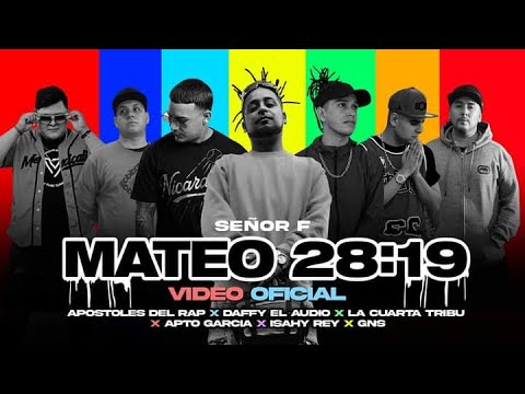 Mateo 28:19 |Video Oficial✖Señor F✖@DaffyElAudio ✖@ApostolesdelRap ✖Cuarta Tribu✖AptoG✖Isahy Rey✖GNS