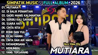 Download lagu MUTIARA - Laila Ayu Ft Irwan Krisdiyanto - GADIS MANIS KALIMANTAN - SIMPATIK MUSIC FULL ALBUM 2026 mp3