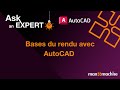 Ask An Expert AutoCAD Bases Du Rendu Avec AutoCAD