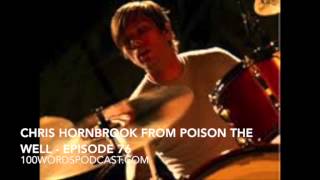 Chris Hornbrook from Poison The Well - Episode 76