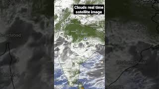 Clouds real time view by Satellite | in India🇮🇳#weather