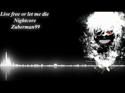 Nightcore - live free or let me die
