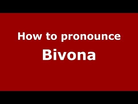 How to pronounce Bivona (Italian/Italy) - PronounceNames.com