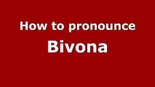 How to pronounce Bivona