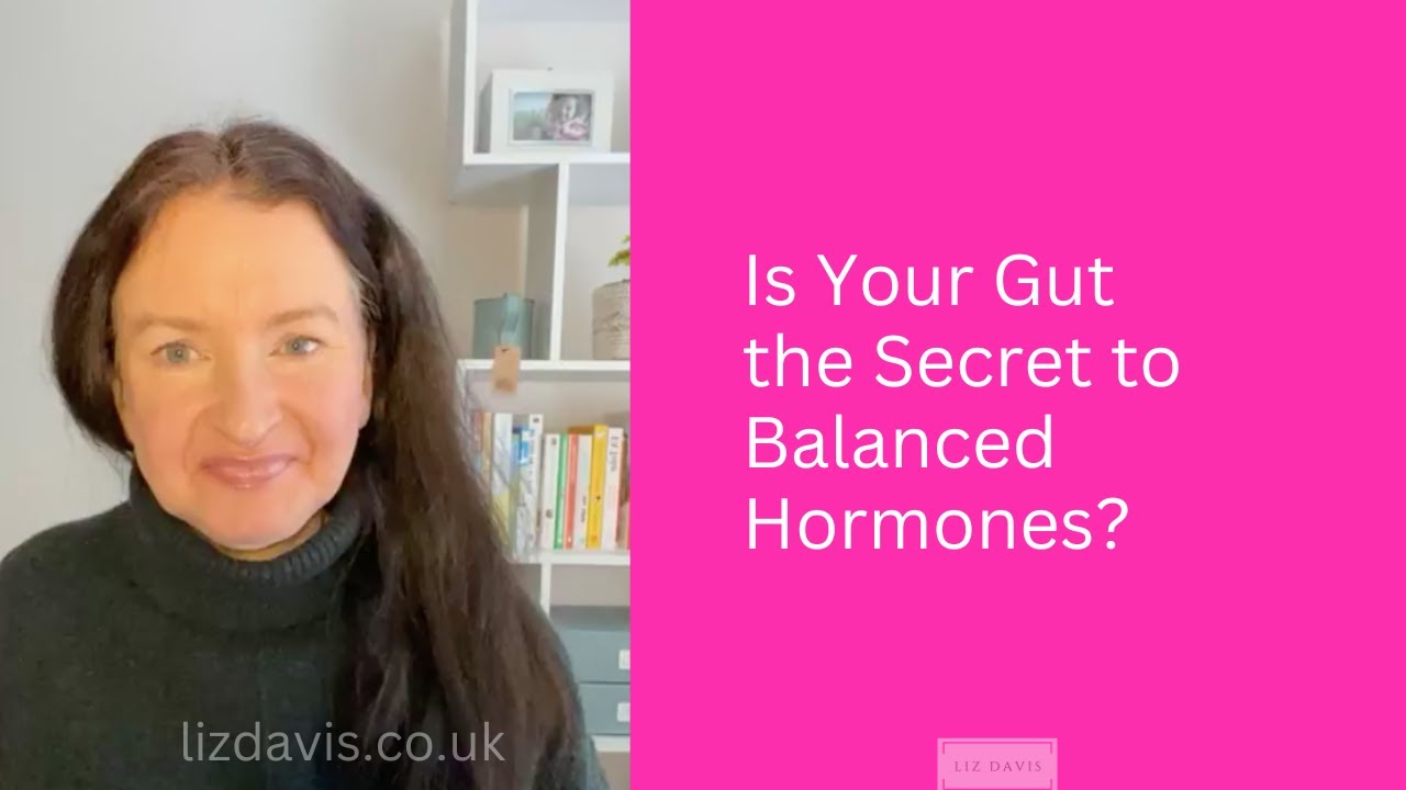 Is Your Gut the Secret to Balanced Hormones?
