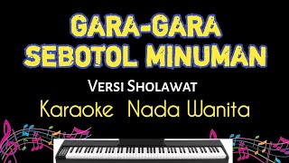 Download lagu KARAOKE GARA GARA SEBOTOL MINUMAN Versi Sholawat GARA GARA SHOLAWATAN mp3
