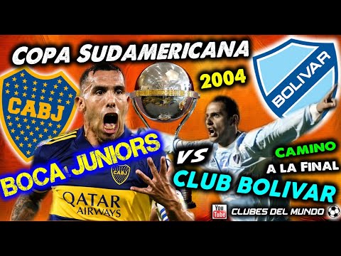 Copa Sudamericana 2004: BOCA JUNIORS vs CLUB BOLIVAR - Camino a la Final