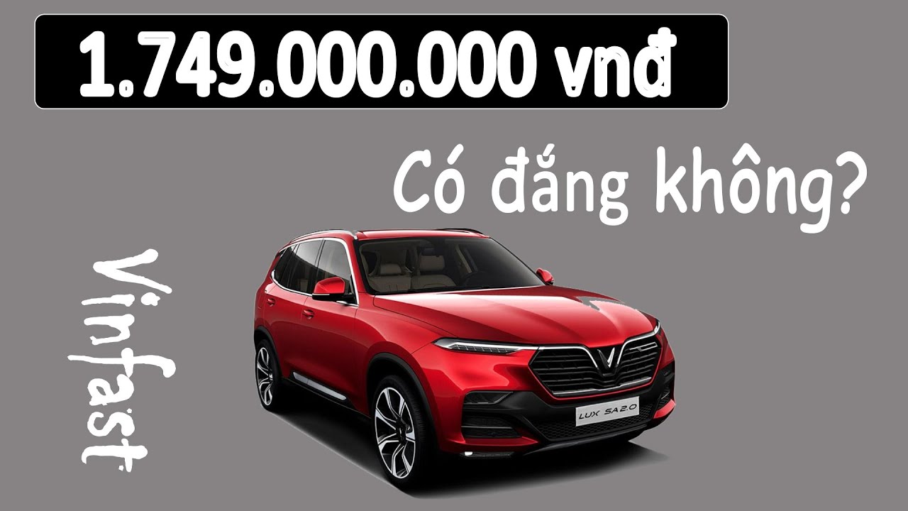 1 tỷ 749 triệu - Xe Vinfast có thật sự đắt không?