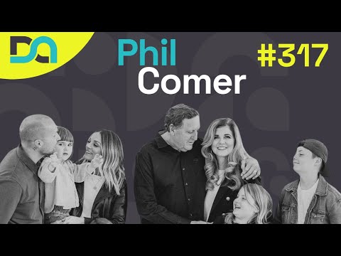 317 | Memorizing Scripture, Cultivating Tenderness, and Intentional Parenting (Phil Comer)