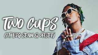 Rich The Kid, Big Sean & Offset - Two Cups (Lyrics)