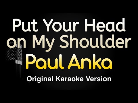 Put Your Head on My Shoulder - Paul Anka (Karaoke Songs With Lyrics - Original Key)
