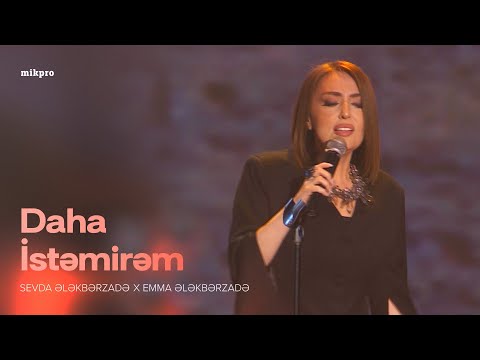 Sevda Ələkbərzadə x Emma Ələkbərzadə — "Daha İstəmirəm" | "Sən Yadıma Düşəndə" Konserti