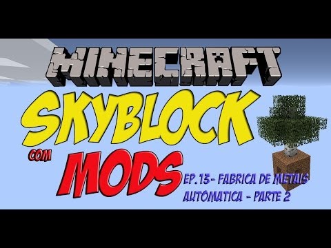 Skyblock com Mods -  Fabrica de Metais  part 2- Ep. 13