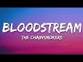 The Chainsmokers - Bloodstream (Lyrics)