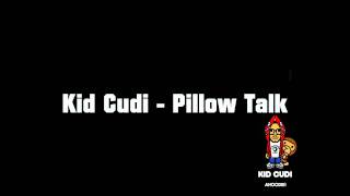 Kid Cudi - Pillow Talk HQ