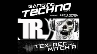 Banging Techno sets :: 029 -- Tex-Rec // Mitch A.