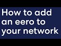 How to add an eero to your network