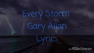 Every Storm Gary Allan Lyrics