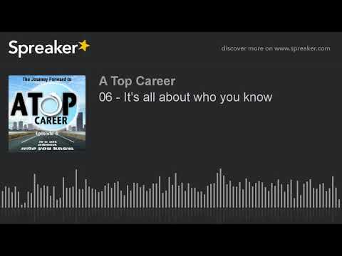 06 - It's all about who you know
