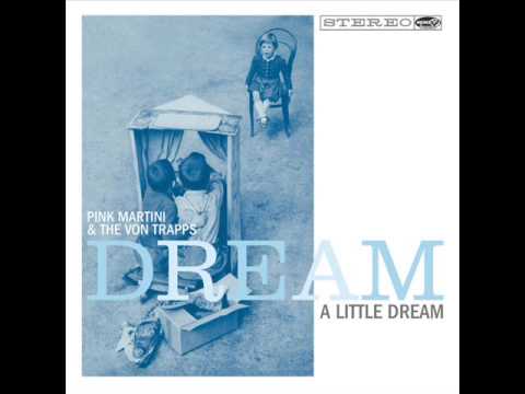 download lagu mp3 mp4 Pink Martini Dream A Little Dream Album, download lagu Pink Martini Dream A Little Dream Album gratis, unduh video klip Pink Martini Dream A Little Dream Album