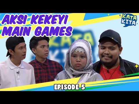 Aksi Kekeyi Main Games bareng Komika - KATA KITA [BAG 4]