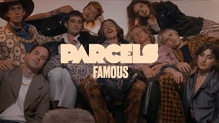 Parcels – “Famous”