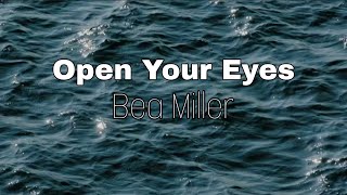 Open Your Eyes - Bea Miller (Lyrics)