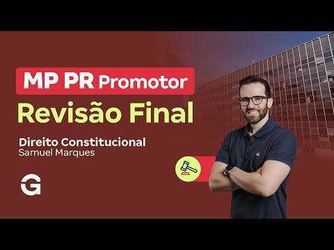 Concurso MP PR Promotor | Revisão Final: Direito Constitucional