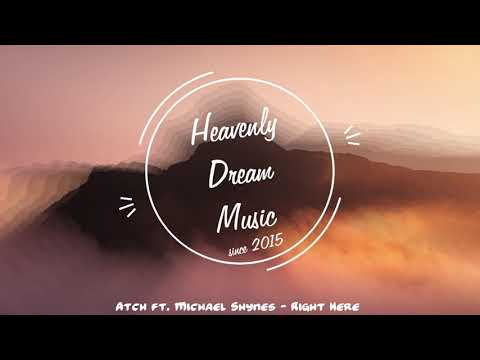 Atch ft. Michael Shynes - Right Here
