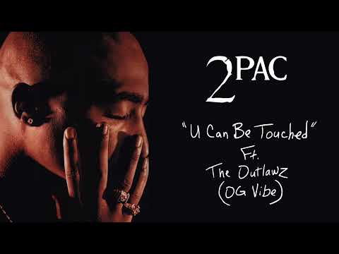 2Pac "U Can Be Touched" Ft. The Outlawz (OG Vibe)