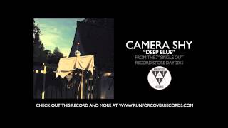 Camera Shy - "Deep Blue" (Official Audio)