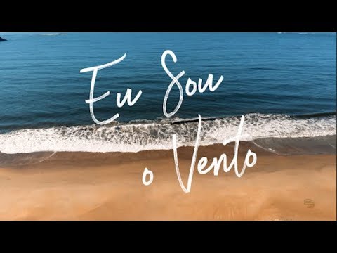 Eu Sou O Vento video