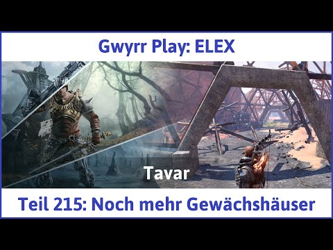 ELEX deutsch Teil 215 - Noch mehr Gewächshäuser Let's Play