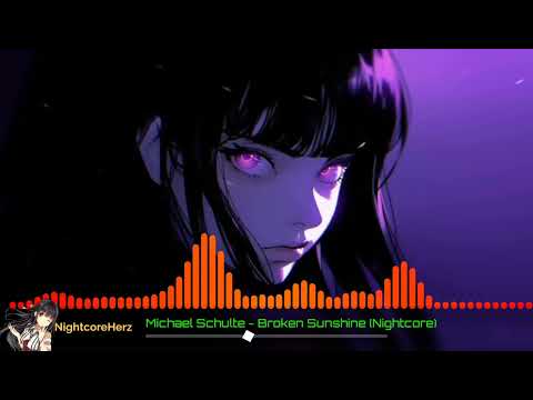 Michael Schulte - Broken Sunshine (Nightcore)